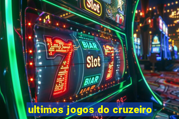 ultimos jogos do cruzeiro